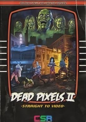 Dead Pixels II: Straight to Video
